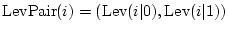 \( \textrm{LevPair}(i)=(\textrm{Lev}(i\vert),\textrm{Lev}(i\vert 1)) \)