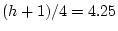 \( (h+1)/4=4.25 \)