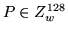 $ P\in Z^{128}_{w} $