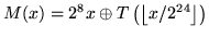 $\displaystyle M(x)=2^{8}x\oplus T\left( \left\lfloor x/2^{24}\right\rfloor \right) $