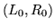 $\displaystyle (L_{0},R_{0})$