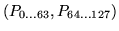 $\displaystyle (P_{0\ldots 63},P_{64\ldots 127})$